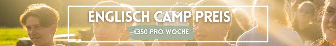 English Camp Preis €350 pro Person für eine ganze Woche im Camp!