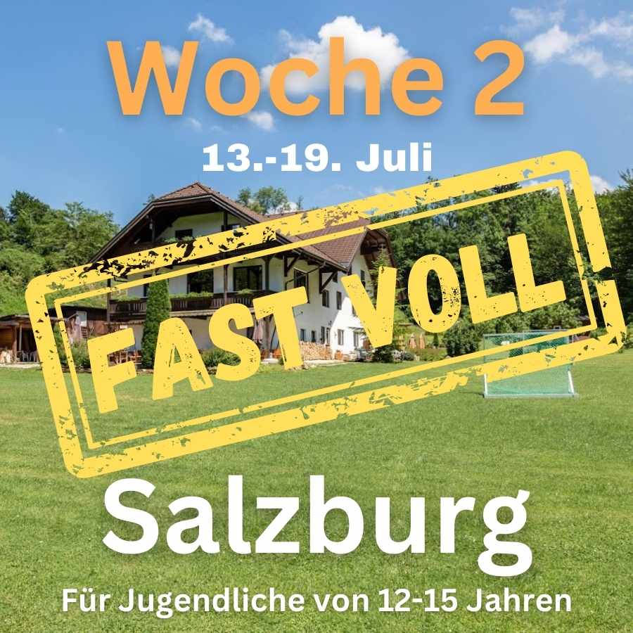 Englisch-Camp in Salzburg, Österreich Erste Woche vom 13. bis 19. Juli. Jugendliche von 12 bus 15 Jagren. Fast Voll jeztz.